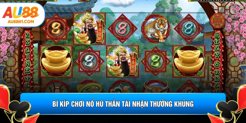 Bí kíp chơi nổ hũ thần tài nhận thưởng khủng