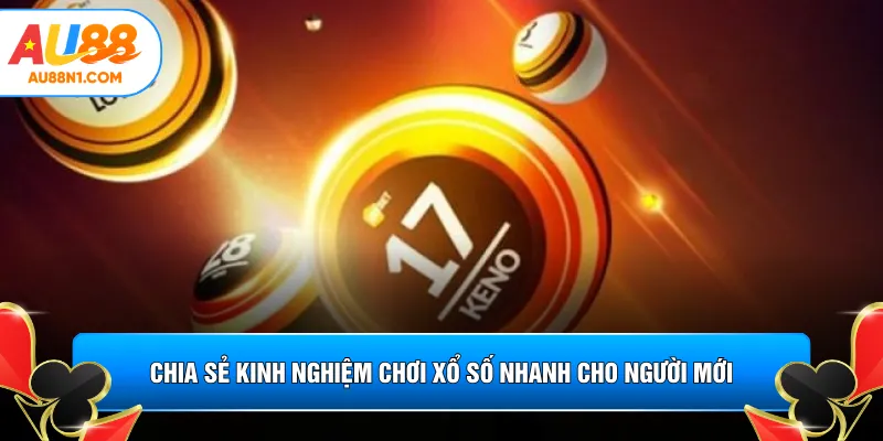 Chia sẻ kinh nghiệm chơi xổ số nhanh cho người mới