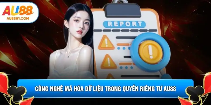 Công nghệ mã hóa dữ liệu trong quyền riêng tư AU88