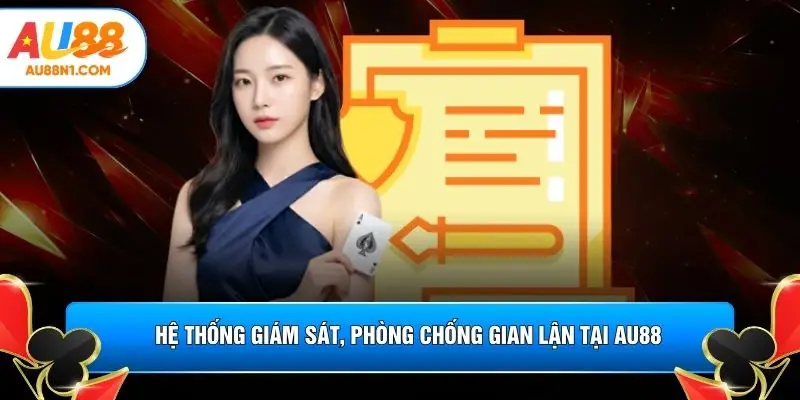 Hệ thống giám sát, phòng chống gian lận tại AU88
