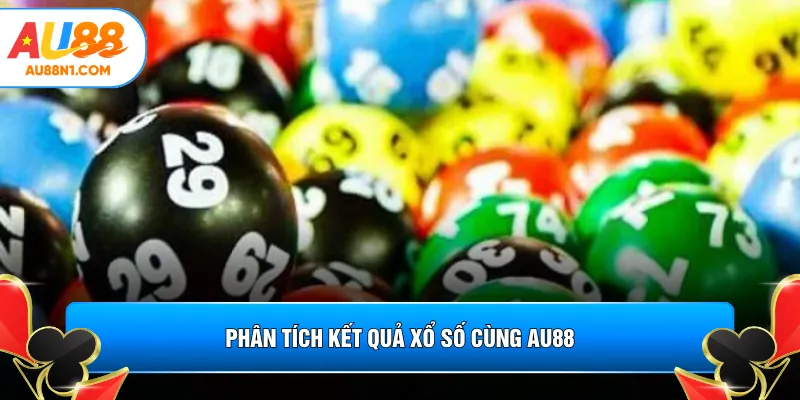 Phân tích kết quả xổ số cùng AU88