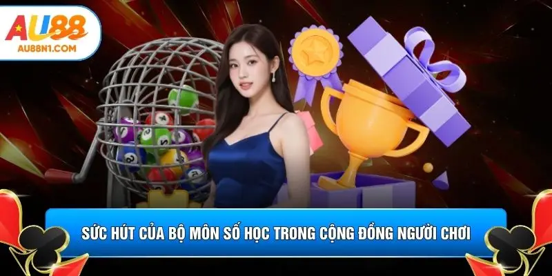 Sức hút của bộ môn số học trong cộng đồng người chơi