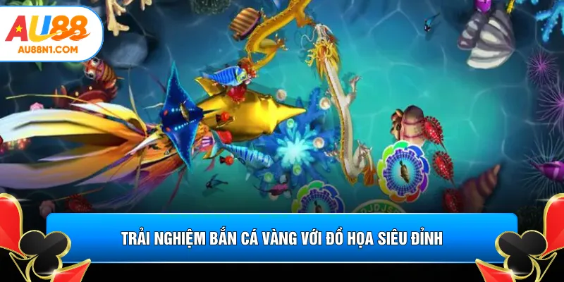 Trải nghiệm bắn cá vàng với đồ họa siêu đỉnh
