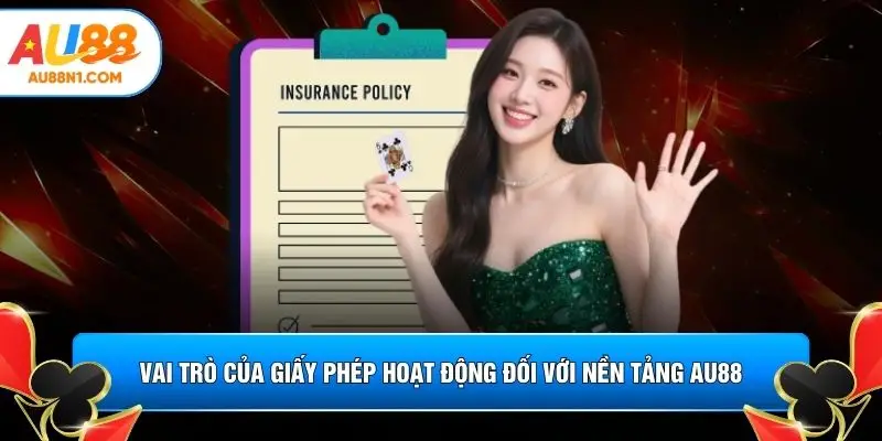 Vai trò của giấy phép hoạt động đối với nền tảng AU88